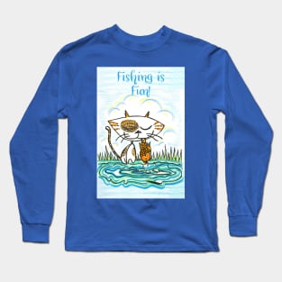 Fishing is Fun! Long Sleeve T-Shirt